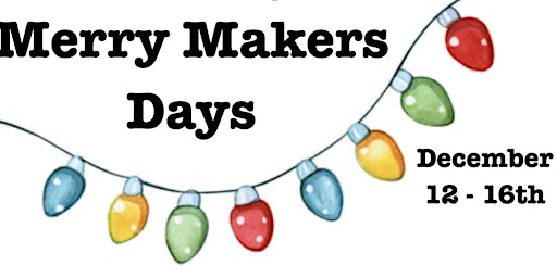 Merry Makers Week