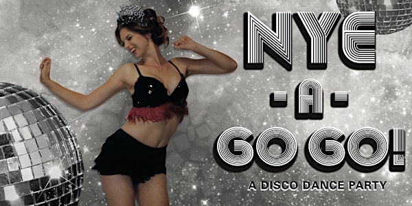 NYE-A-GO GO! A Disco Dance Party