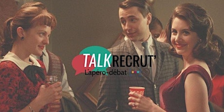 Image principale de Talk Recrut' 7ème édition : l'apéro-débat qui met les pieds dans le plat !