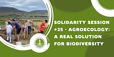 Solidarity Session #25 - Agroecology: A real solution for biodiversity