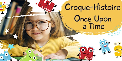 Croque-Histoire /  Once  Upon a Time