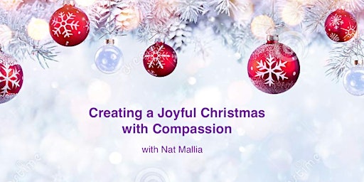 Creating a Joyful Christmas with Compassion — with Nat Mallia