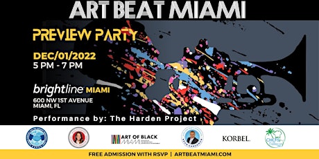 ART BEAT MIAMI Preview Party @ Brightline Miami during Art Basel 2022