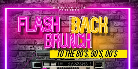 D Brunch Club Presents... The Flash Back Brunch and Day Party