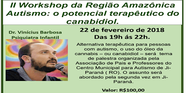 II Workshop da Região Amazônica Autismo: o potencial terapêutico do canabidiol. 