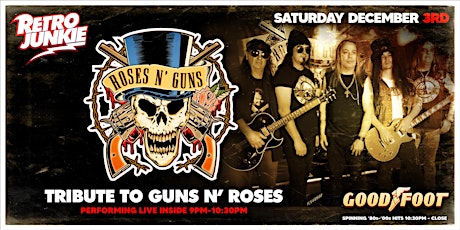 ROSES N' GUNS (Guns n' Roses Tribute) + GOOD TIME HEROES @ Retro Junkie