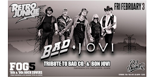 BAD JOVI (Bad Company + Bon Jovi Tribute) + FOG5 (80s & 90s Rock Covers)