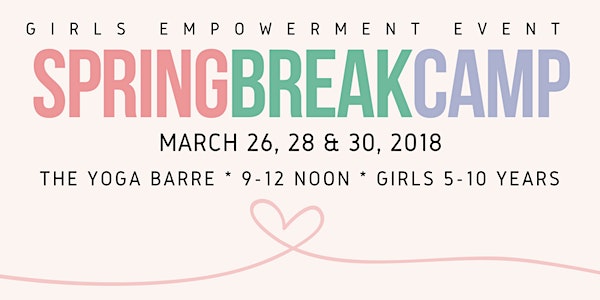 Girls Empowerment Event - Spring Break Camp!