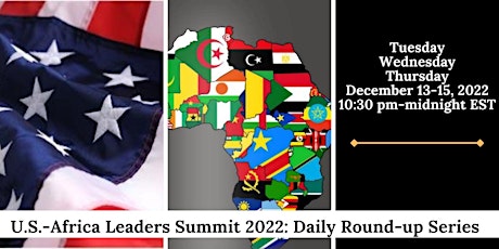 U.S.-Africa Leaders Summit 2022: Daily Round-up Series