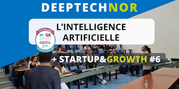 DEEPTECHNOR "L'intelligence artificielle" x Startup&Growth #6