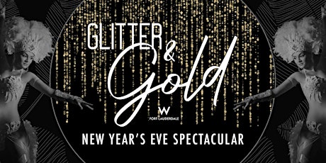 Glitter & Gold - New Year's Eve Spectacular at W Fort Lauderdale
