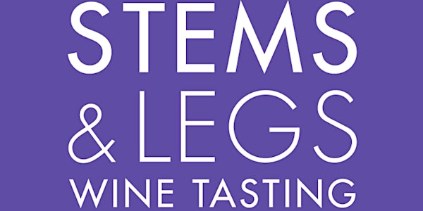 Stems & Legs - 8th Annual Wine Tasting Fundraiser
