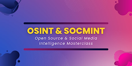 Open Source and Social Media Intelligence masterclass