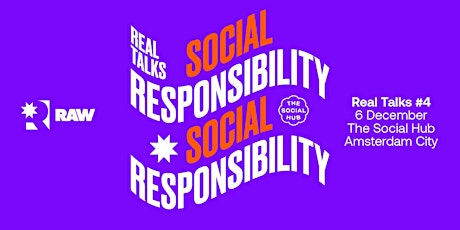 RA*W Real Talks #4: Social Responsibility