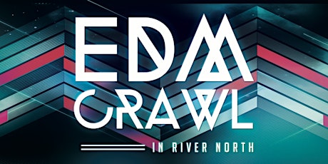 EDM Bar Crawl in River North! - Chicago's EDM Day Party! primary image