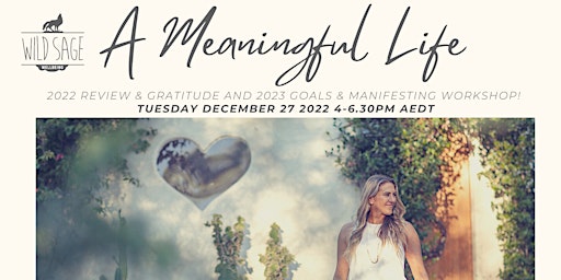 A Meaningful Life - 2022 Review & Manifesting 2023