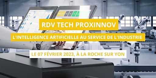 RDV Tech by #proxinnov : l'I.A au service de l'industrie