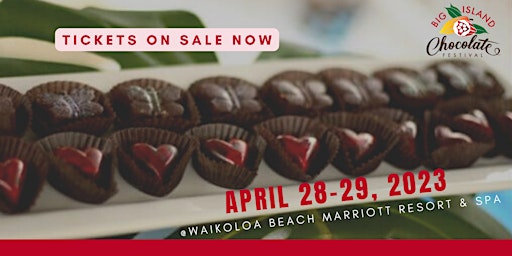 2023 Big Island Chocolate Festival - April 28-29, 2023