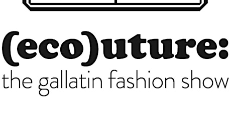 (eco)uture: The Gallatin Fashion Show primary image