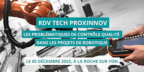RDV Tech #proxinnov : les problématiques de contrôle qualité en robotique