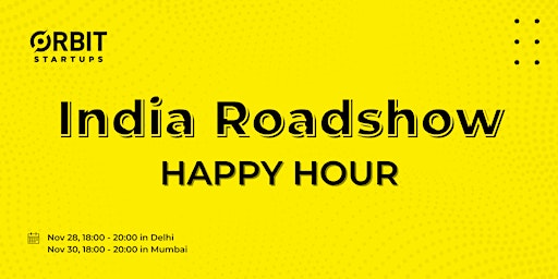 Orbit India Roadshow Happy Hour Series