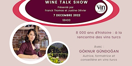 Wine Talk Show - 8 000 ans d'histoire : à la rencontre des vins turcs