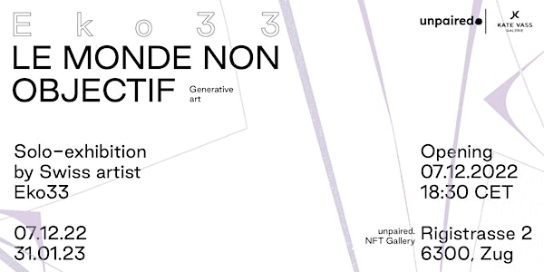New Exhibition Opening: ‘Le monde non objectif’ Solo-exhibition by Eko33