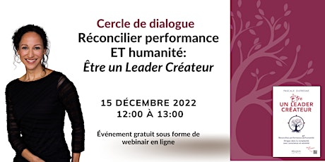Cercle de dialogue: Réconcilier performance ET humanité - (Leader créateur)
