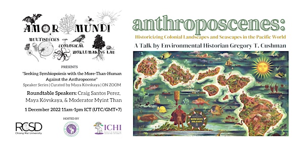 "anthroposcenes"—A Talk by environmental historian Gregory T. Cushman