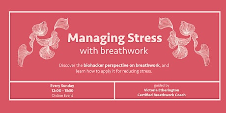 How breathwork helps to reduce stress and anxiety - the biohacker view