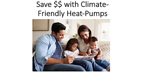 Save $$ with Climate-Friendly Heat-Pumps