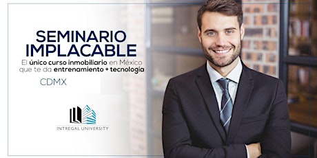 Imagen principal de CURSO INMOBILIARIO - SEMINARIO IMPLACABLE EN CIUDAD DE MÉXICO (CDMX)