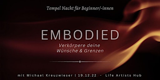 EMBODIED - Verkörpere deine Wünsche & Grenzen - Tempel Abend