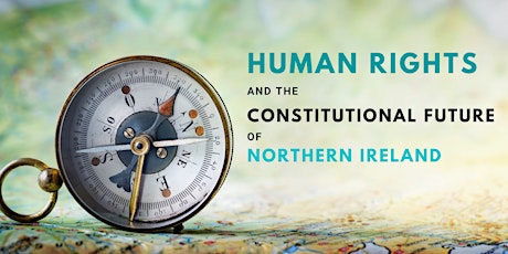 Human Rights and the Constitutional Future of Northern Ireland