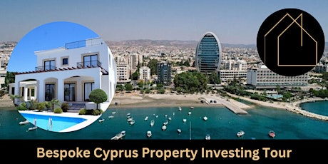 Bespoke Cyprus Private Property Investing Tour