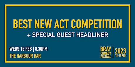 Best New Act Competition at Bray Comedy Festival