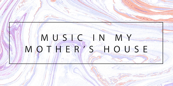 Music in my Mother's House