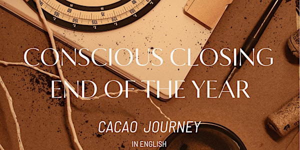 Conscious Closing - End of the Year Cacao Ceremony