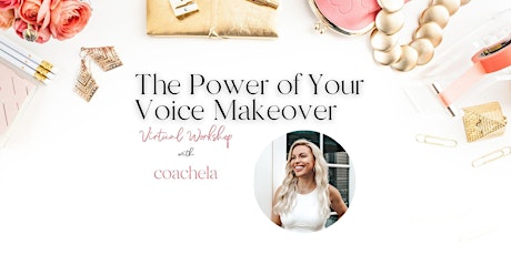 The Power of Your Voice Makeover Workshop