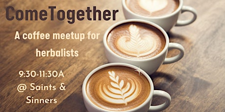 Come Together: Herbalist Cafe Meetup