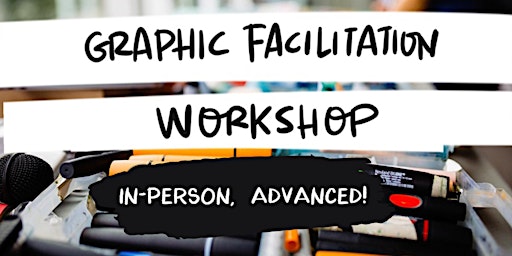 Primaire afbeelding van June 2024 Advanced Graphic Facilitation - In Person!  Van, BC