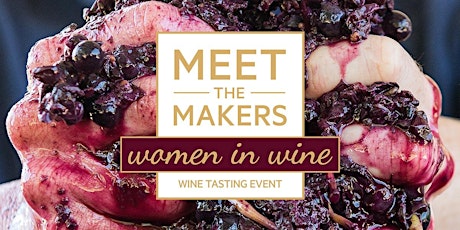 Meet the Makers | Women in Wine primary image