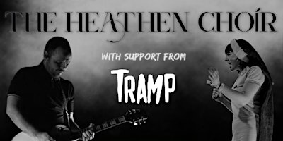 The Heathen Choir & Tramp - Live at Diceys