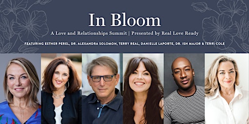 In Bloom: A Love and Relationships Summit | Presented by Real Love Ready