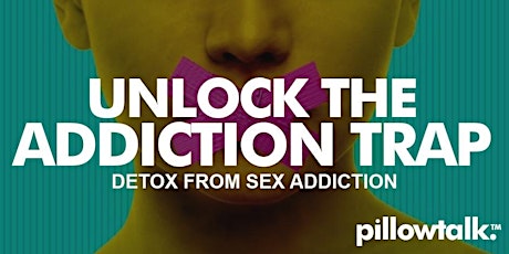 Unlock the Sex Addiction Trap