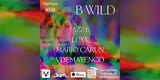 Glamour Freaks presents B Wild: Jazz K + LUXX + MARIO CARUN + VDEMAYENCO