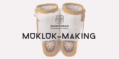 Eight-Week Mukluk-Making Course with Gloria Beckman at the Forks