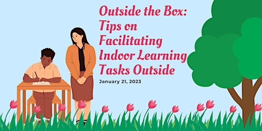 Outside the Box: Tips on Facilitating Indoor Learning Tasks Outside