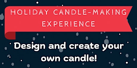Holiday Candle-Making Experience