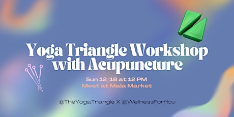 Yoga Triangle Workshop with Acupuncture